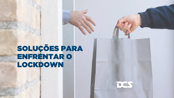Soluções para enfrentar o lockdown